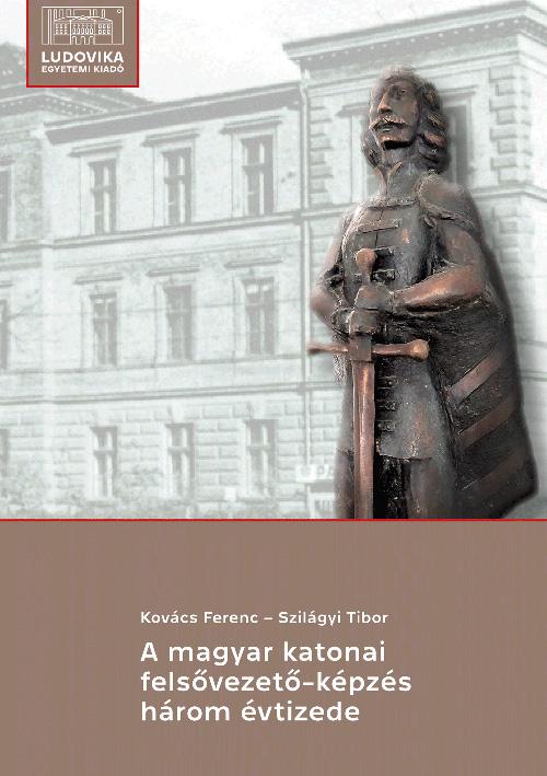 Cover_A_magyar_katonai_felsovezeto-kepzes_harom_evtizede
