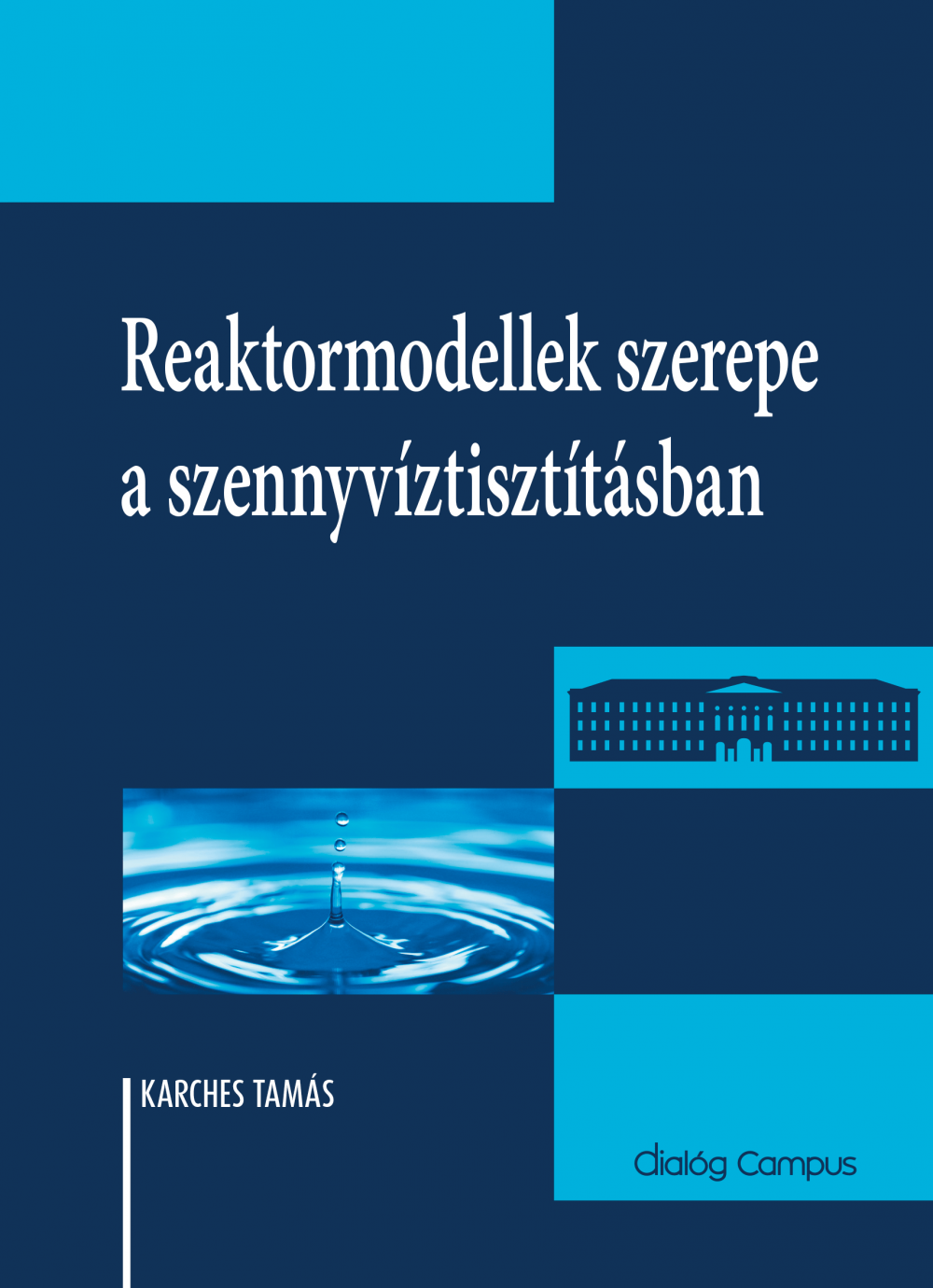 Cover_Reaktormodellek_szerepe_a_szennyviztisztitasban