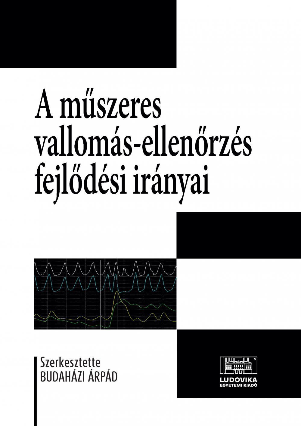 Cover_A_muszeres_vallomas_ellenorzes_fejlodesi_iranyai