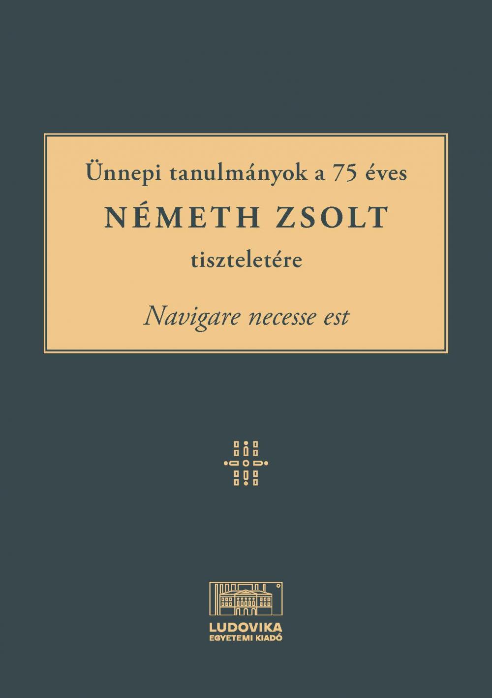 Cover_Unnepi_tanulmanyok_a_75_eves-Nemeth_Zsolt_tiszteletere