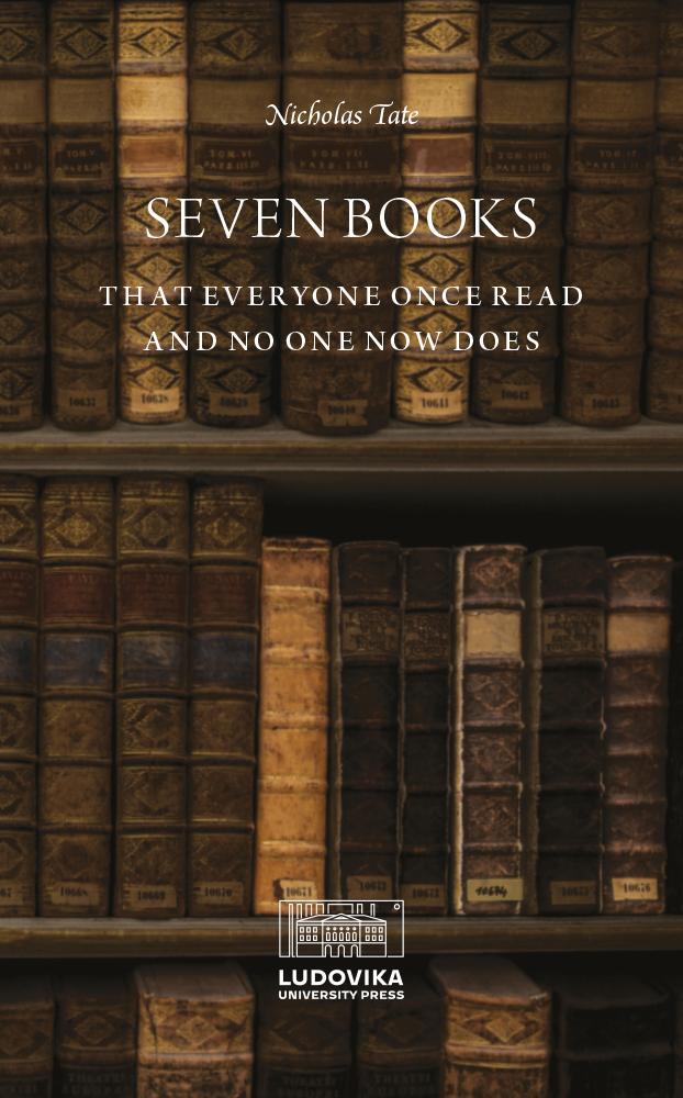 Front cover of ‘Seven Books That Everyone Once Read and No One Now Does’
