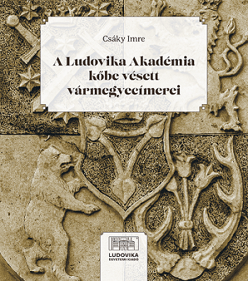 Cover_A_Ludovika_Akademia_kobe_vesett_varmegyecimerei