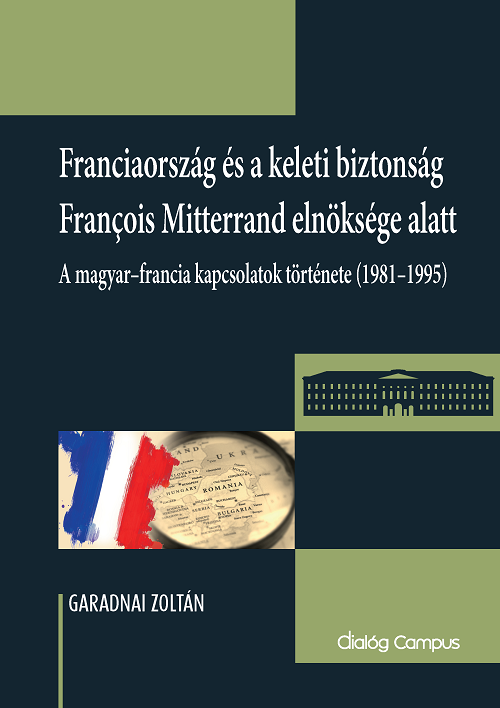 Cover_Franciaorszag_es_a_keleti_biztonsag_Francois_Mitterarnd_elnoksege_alatt